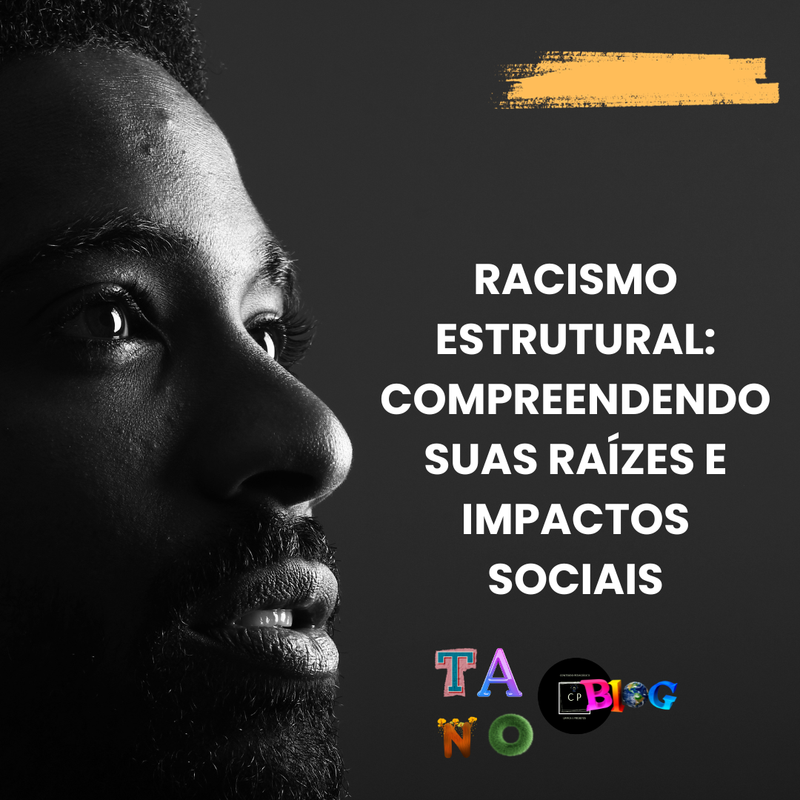 Racismo Estrutural Compreendendo Suas Ra Zes E Impactos Sociais Conte Do