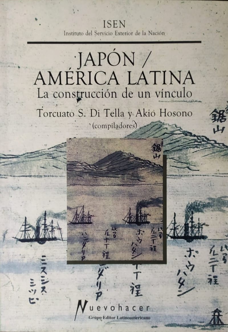 Japón América Latina la construcción de un vínculo Torcuato S Di