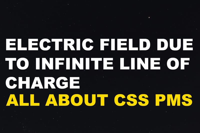 Electric Field Due To Infinite Line Of Charge