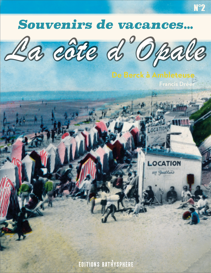 Souvenirs De Vacances La C Te D Opale De Berck Sur Mer Boulogne