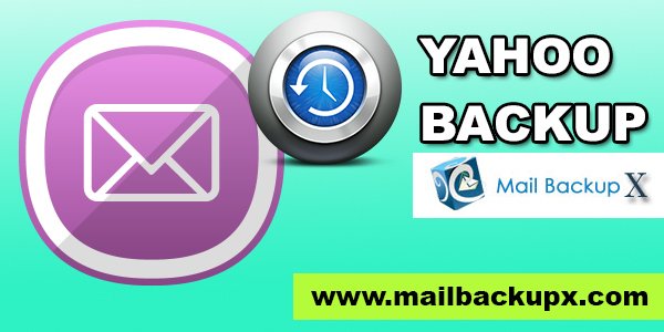 How can the user backup yahoo mail with yahoo mail backup software