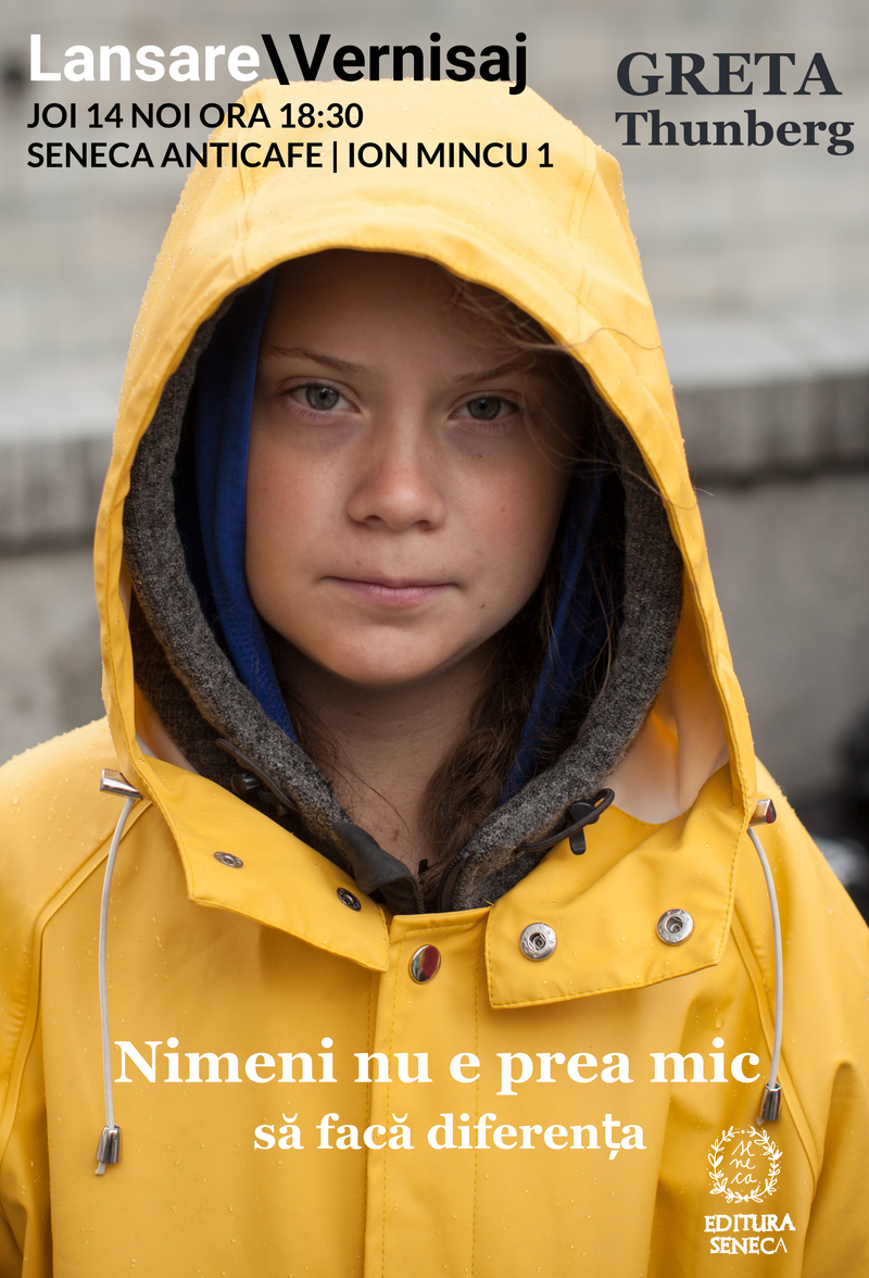 Greta Thunberg - Nimeni nu e prea mic să facă diferența. Lansare\Vernisaj