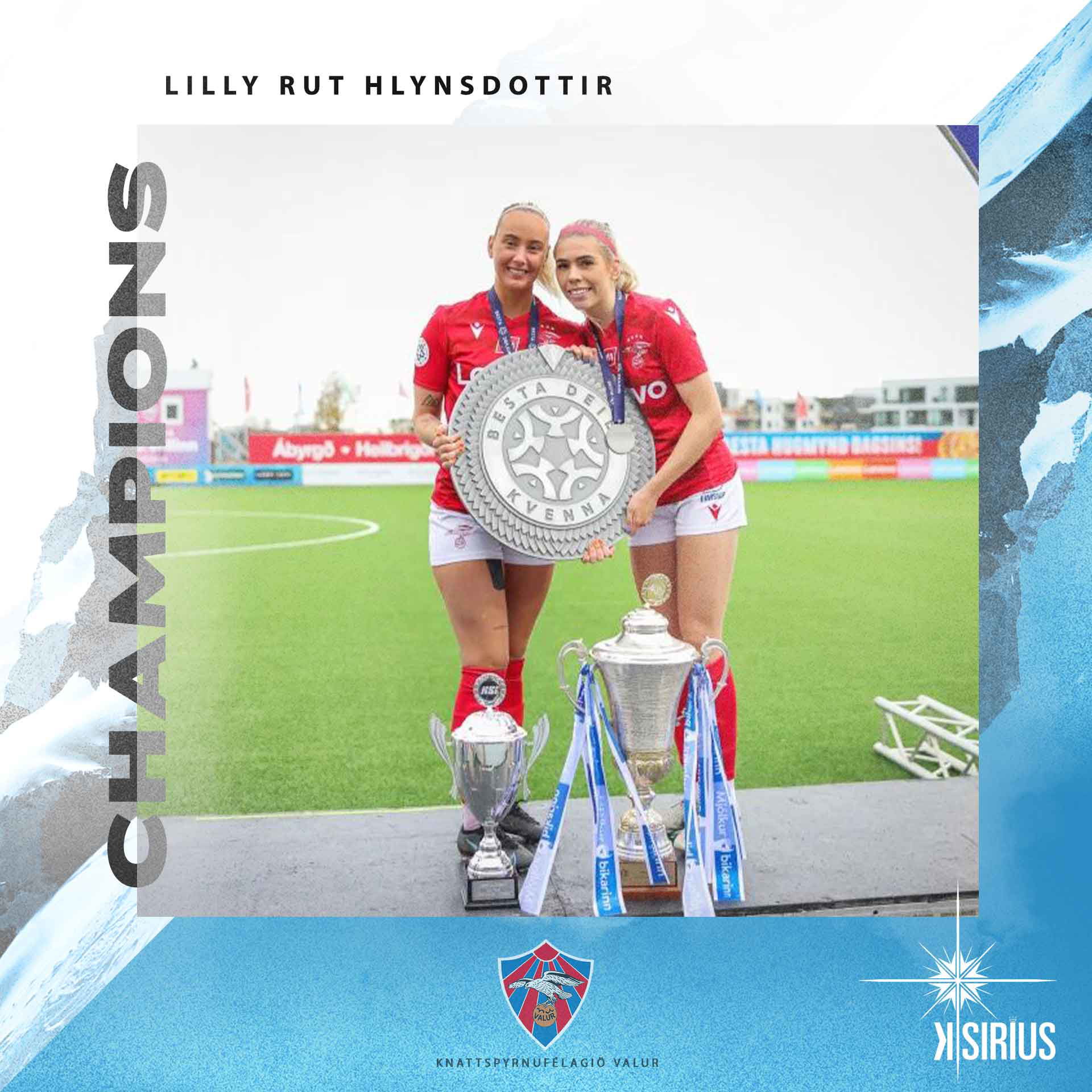 Champions: Lilly Rut Hlynsdottir (Knattspyrnufélagio Valur)