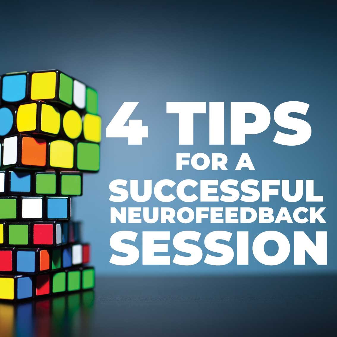 4 tips for a successful neurofeedback session