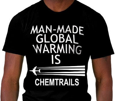 Manmade global warming is chemtrails t-shirt