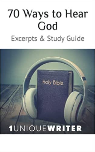 70 Ways to Hear God: Excerpts & Study Guide