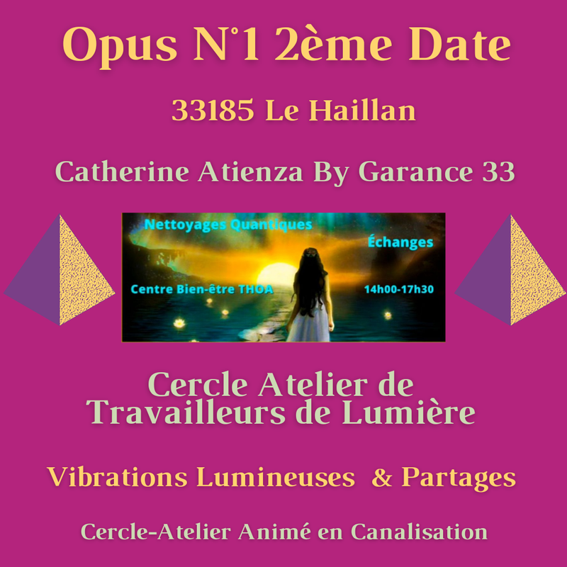 Cercle-Atelier d´Âmes Lumineuses Auto-Entrepreneuses Au Haillan- OPUS 1 - 2ème Date Reste 1 Place sur 3.