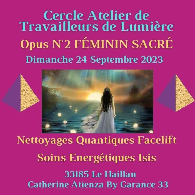 Cercle-Atelier d´Âmes Lumineuses Auto-Entrepreneuses Au Haillan- OPUS 2 - Féminin Sacré -