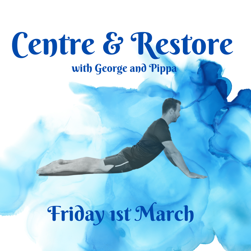 Centre & Restore with George & Pippa - Fully Booked