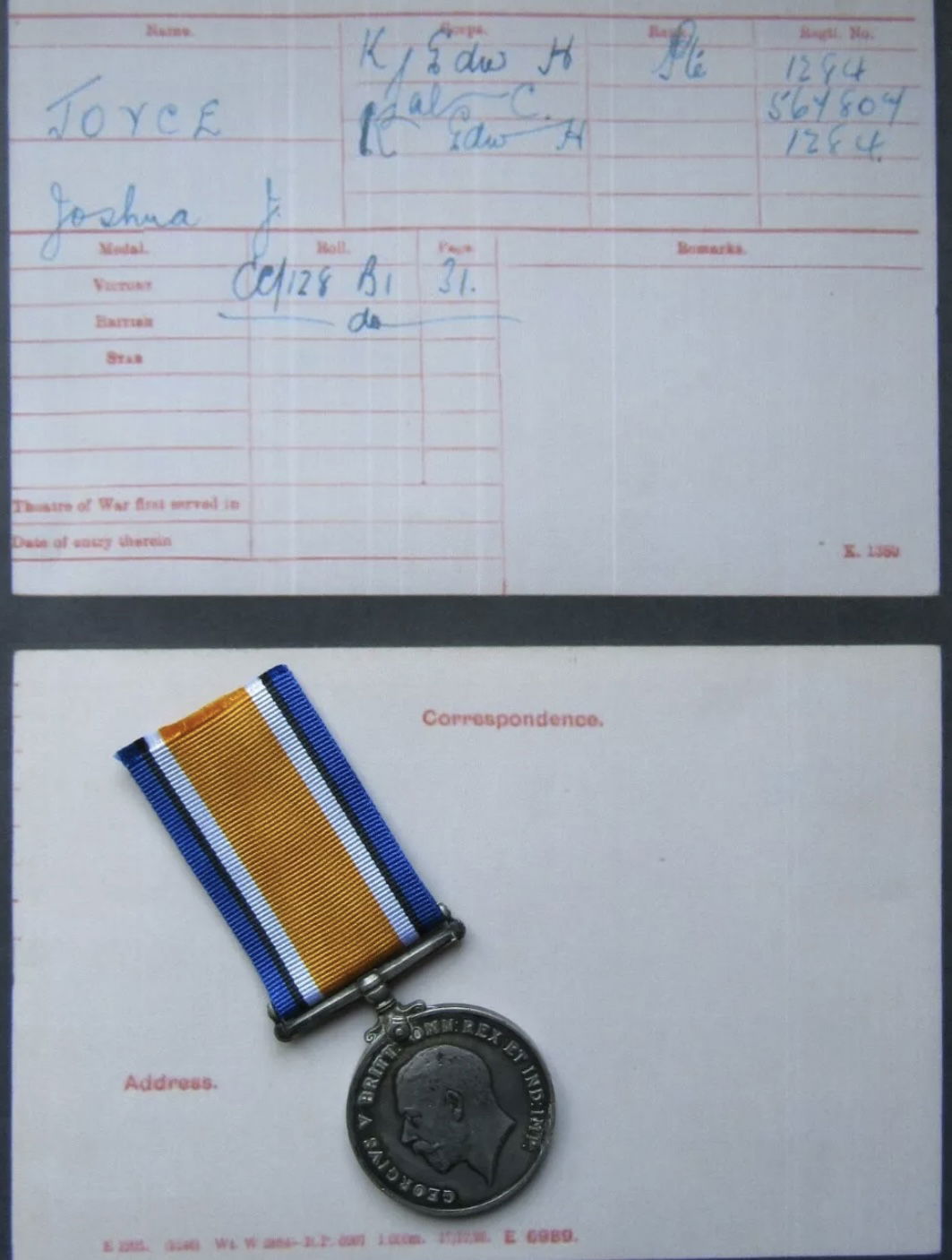 JOYCE, Joshua J. Private, 1284. British War Medal with Medal Index Card sold at auction. If you are the owner of this medal please contact me as a private collector in the UK has Private Joyce's Victory Medal so that they could hopefully be re-united.