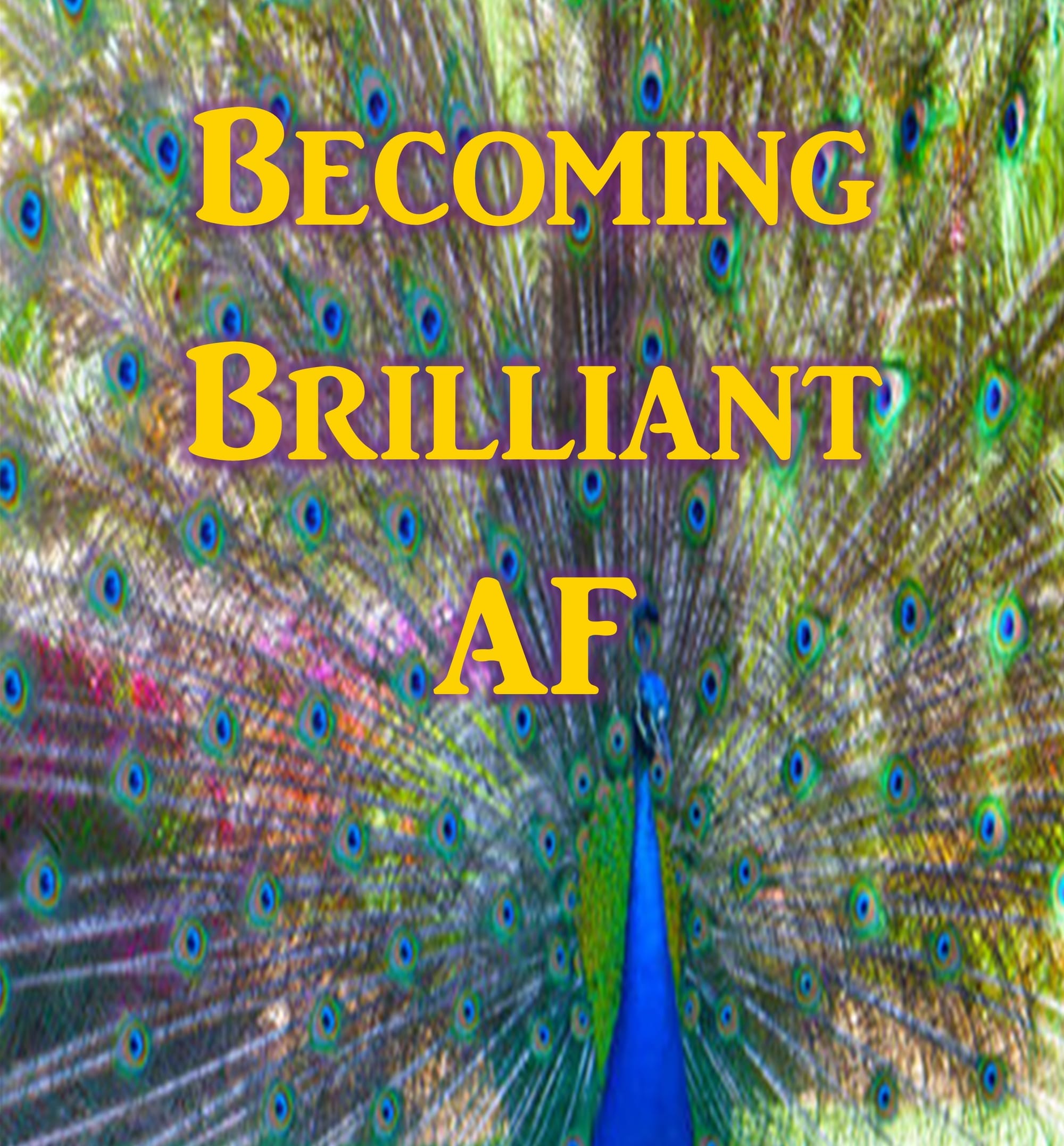 Becoming Brilliant AF
