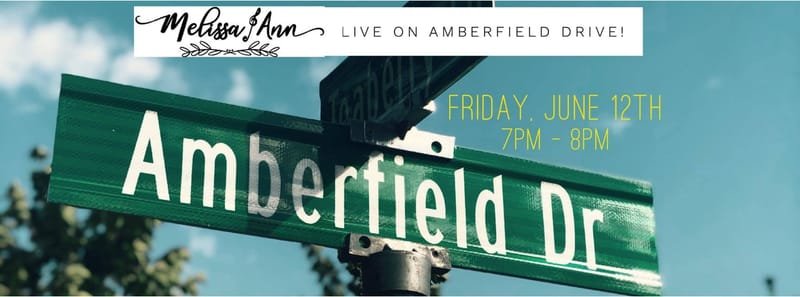 LIVE on Amberfield Drive! (Streaming on Facebook and Instagram!)