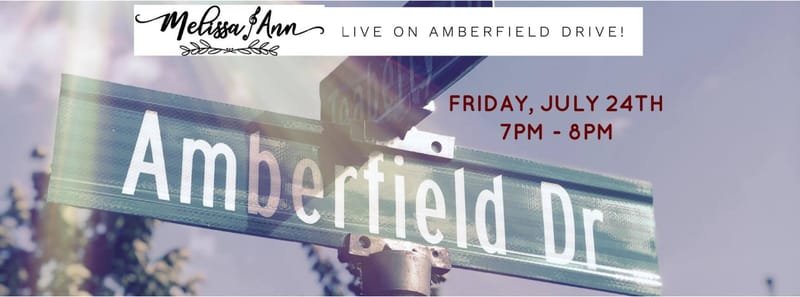 LIVE on Amberfield Drive! - Streaming on Facebook and Instagram!