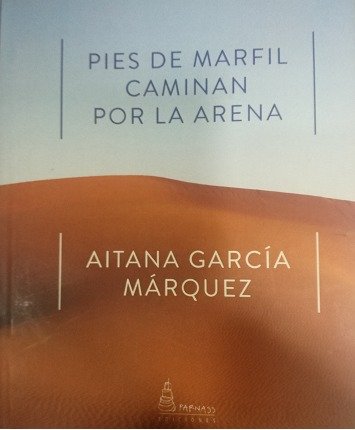 PIES DE MARFIL CAMINAN POR LA ARENA de Aitana García Márquez