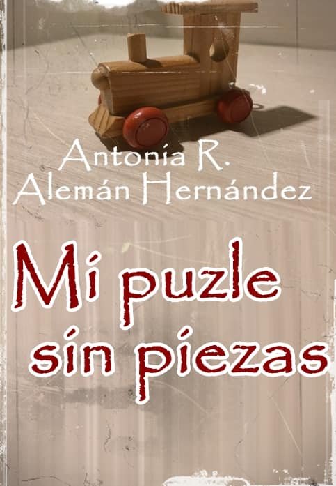 MI PUZLE SIN PIEZAS, de Antonia Rosa Alemán Hernández