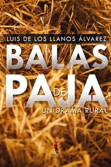 BALAS DE PAJA, de Luis de los Llanos Álvarez