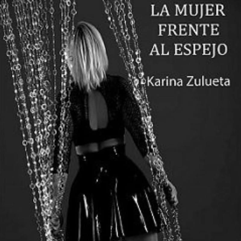 LA MUJER FRENTE AL ESPEJO, de Karina Zulueta - Literatura 