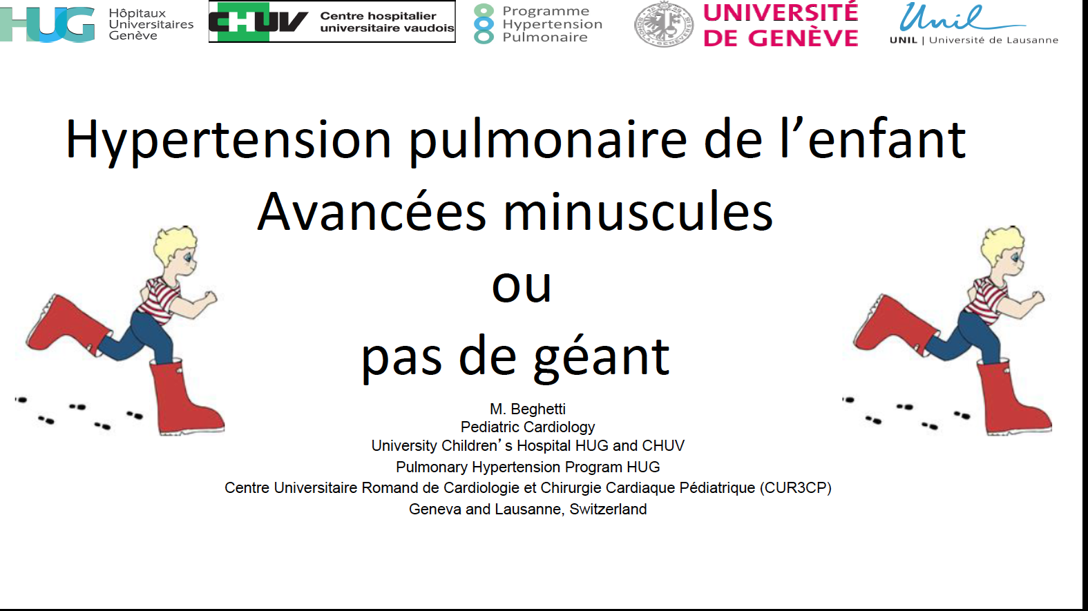 Hypertension pulmonaire de l'enfant Pas de géants ou avancées minuscules - Maurice Beghetti 2019