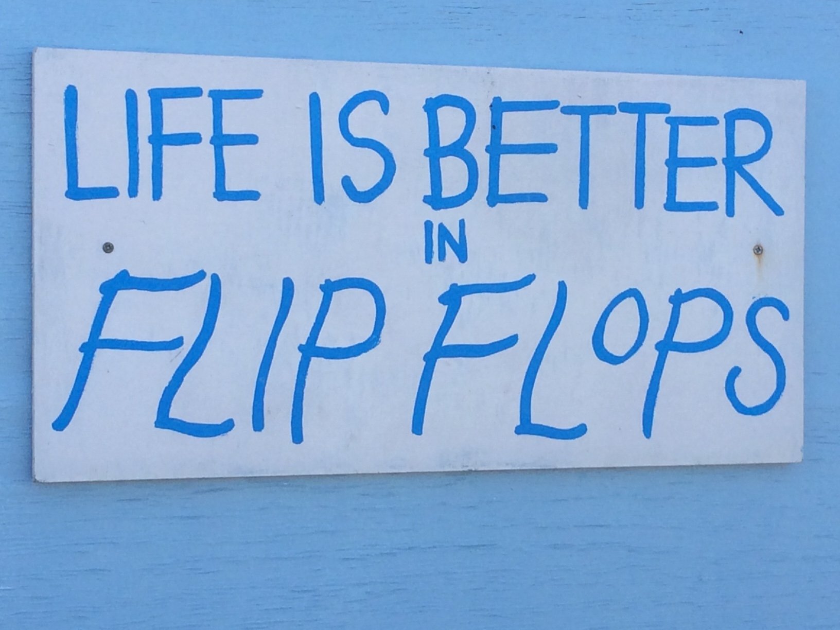 Life is better in flip flops