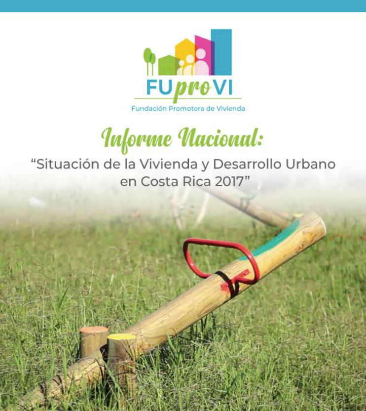 Informe Nacional: Situación de la Vivienda y Desarrollo Urbano en Costa Rica 2017
