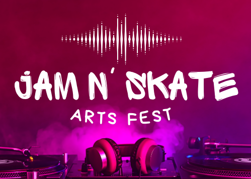 JAM N' SKATE ARTS FEST