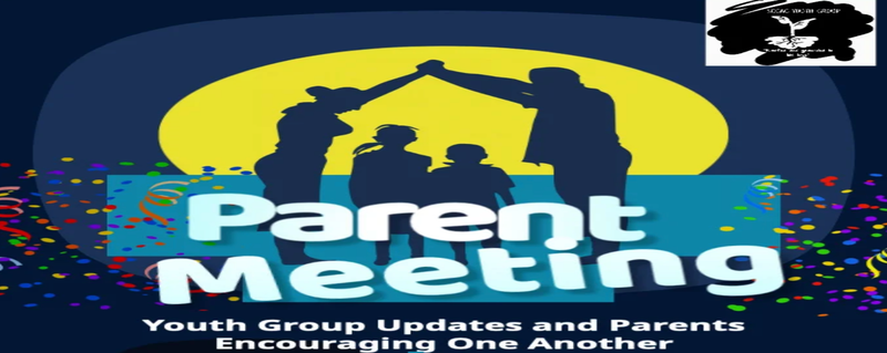 In Person  Parent Meeting on Sunday, 5-22-22 from 6:00 to 8:00 pm
