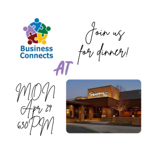 Business Connects Monthly Dinner MON 4/29/24