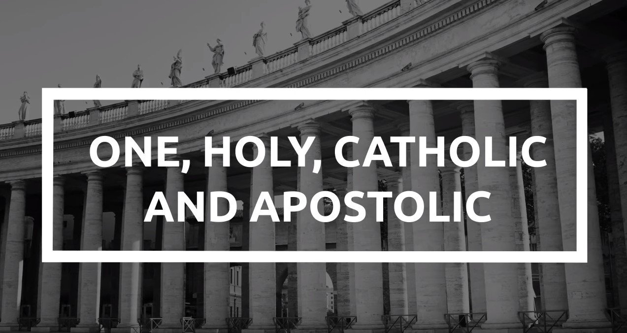 One, Holy, Catholic and Apostolic Church