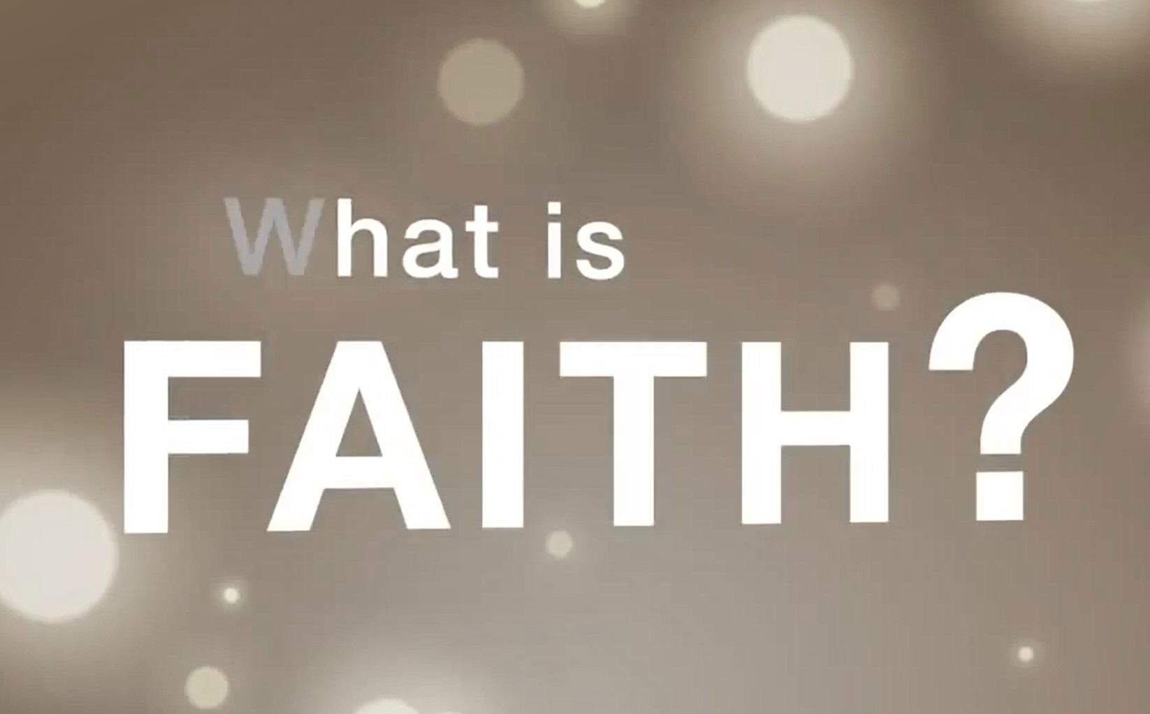 7. What is Faith?