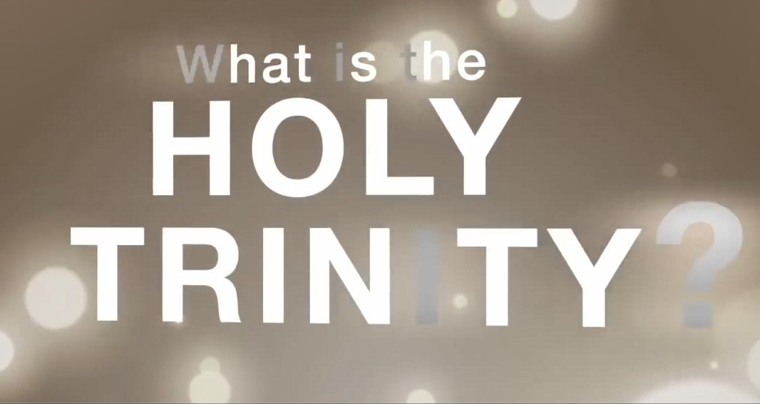 16. What is the Holy Trinity?