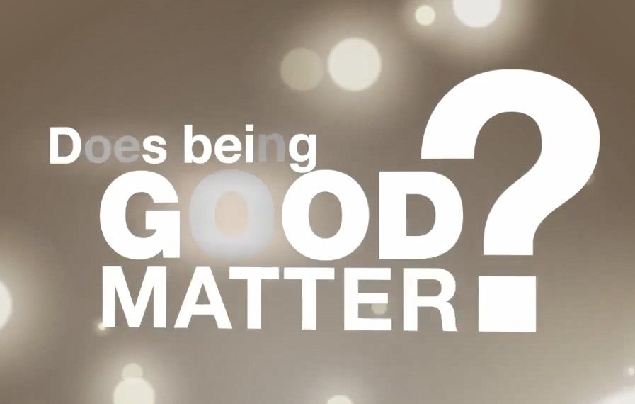48. Does Being Good Matter?