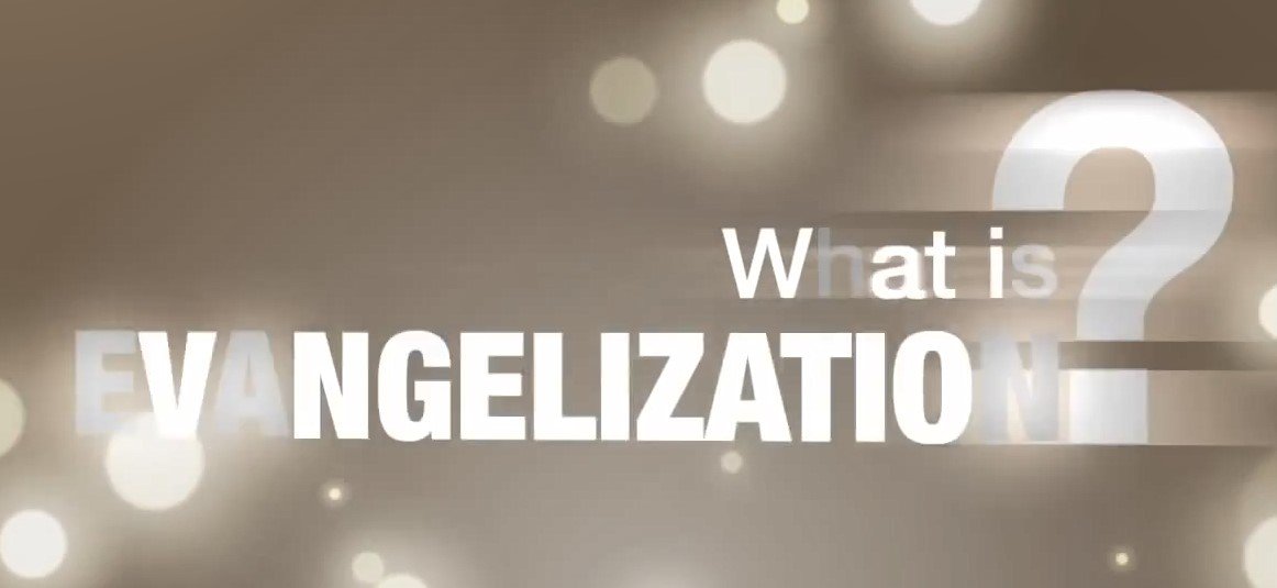 27. What is Evangelization?