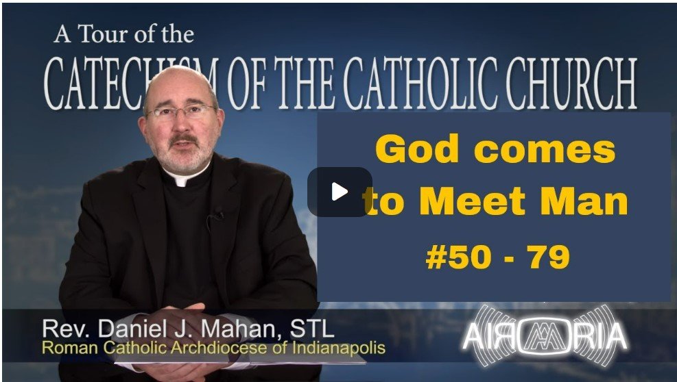 Catechism Tour #3 - God Comes To Meet Man