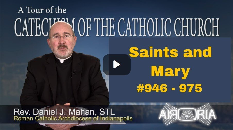 Catechism Tour #29 - Saints and Mary