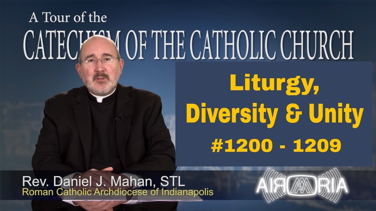 Catechism Tour #39 - Liturgy, Diversity & Unity