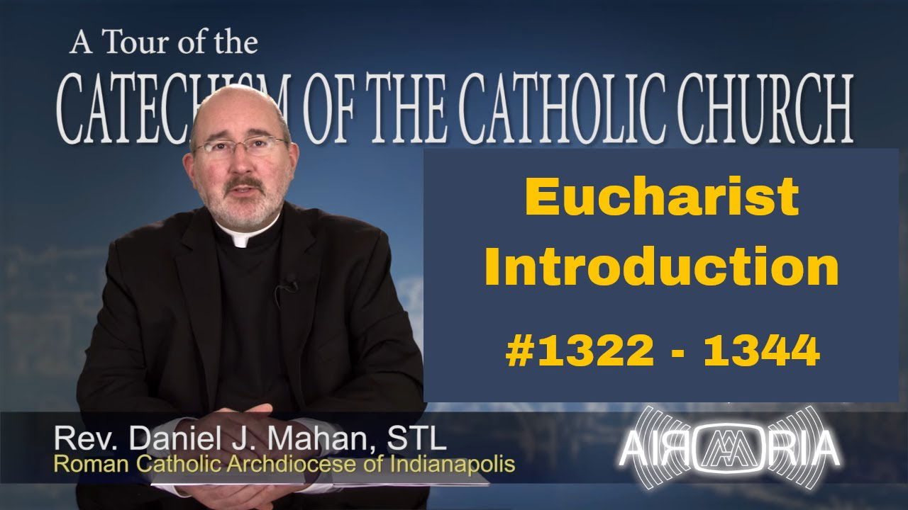 Catechism Tour #43 - Eucharist Introduction