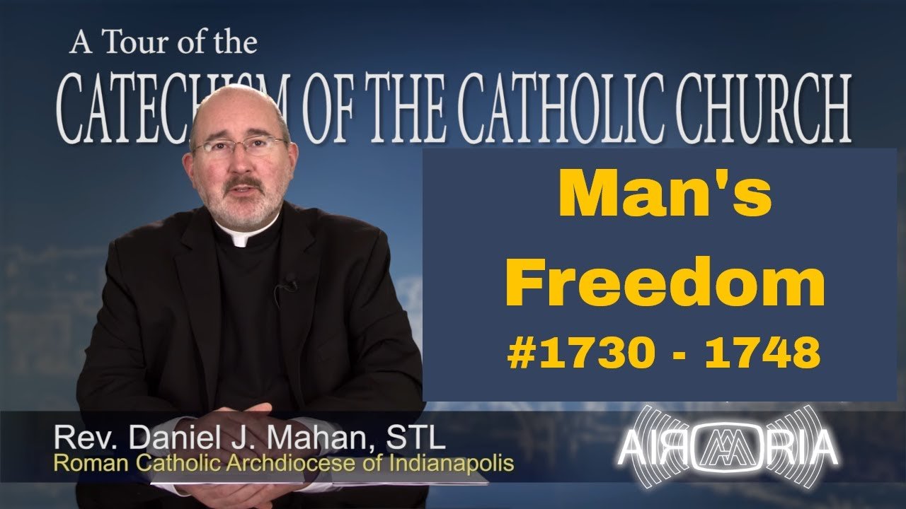 Catechism Tour #61 - Man's Freedom