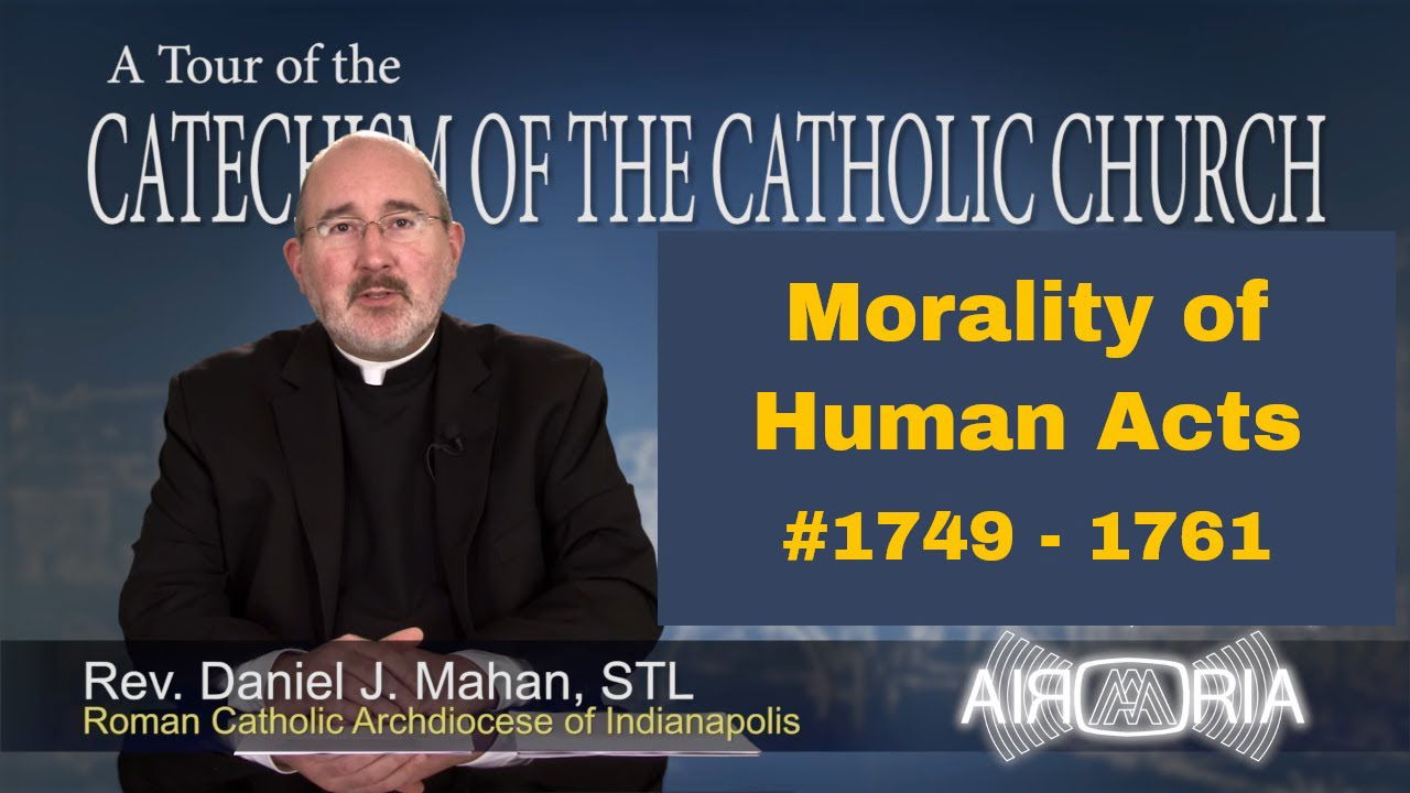 Catechism Tour #62 - Morality of Human Acts