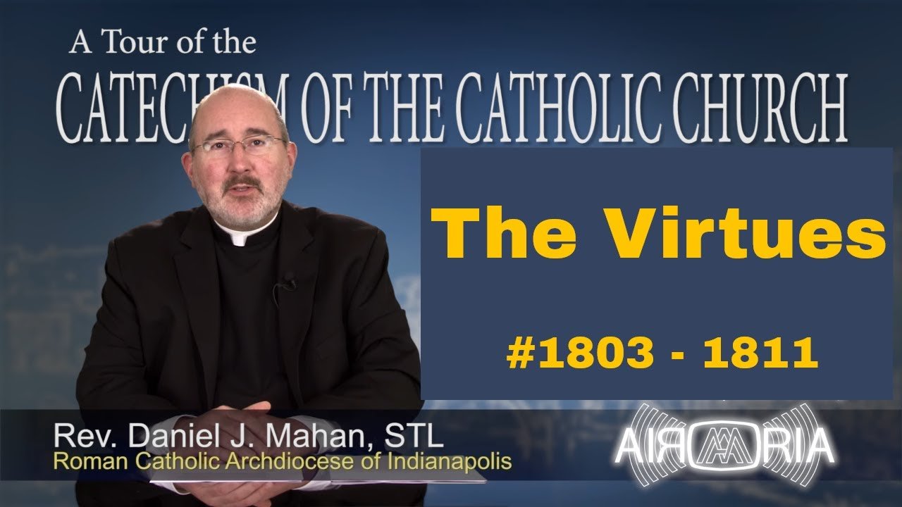 Catechism Tour #65 - The Virtues
