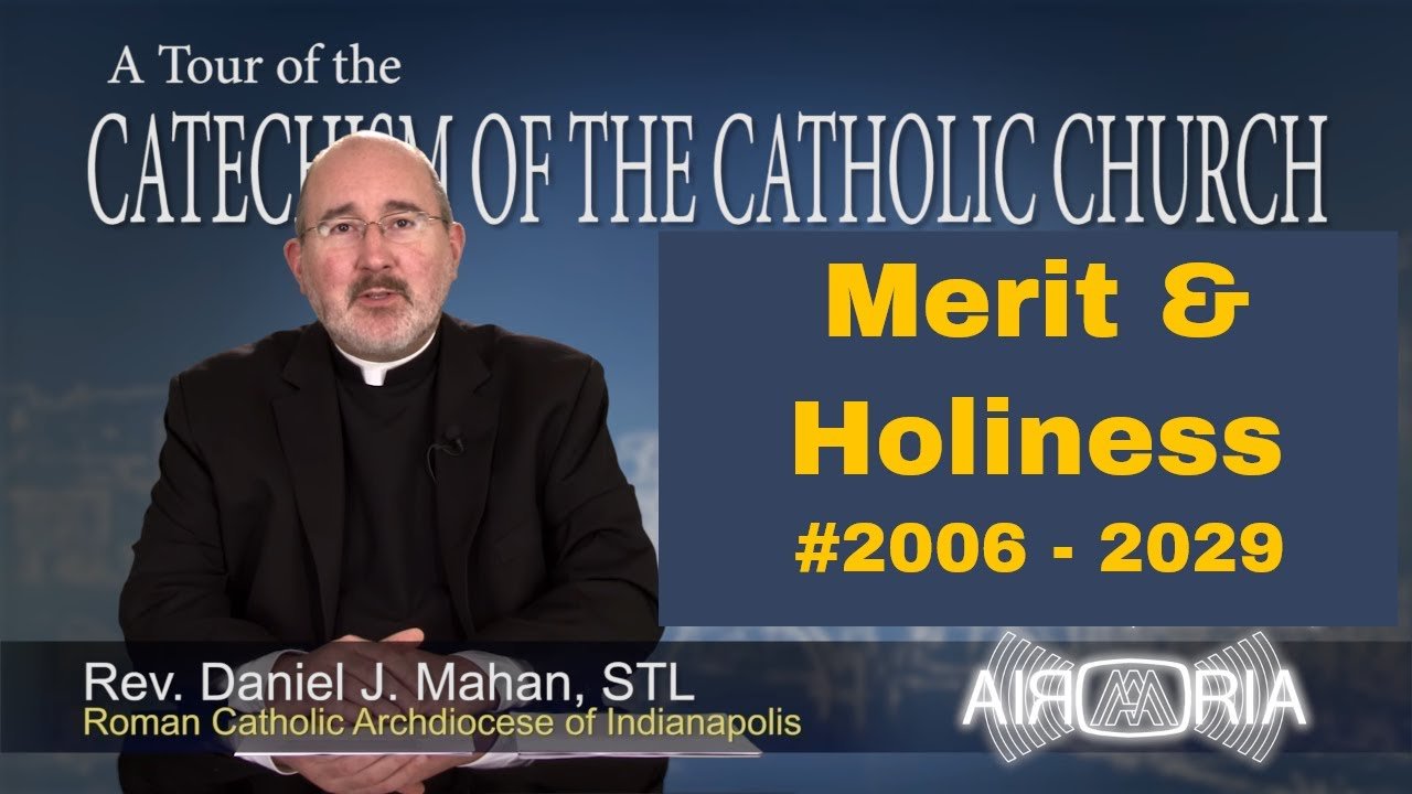 Catechism Tour #74 - Merit & Holiness