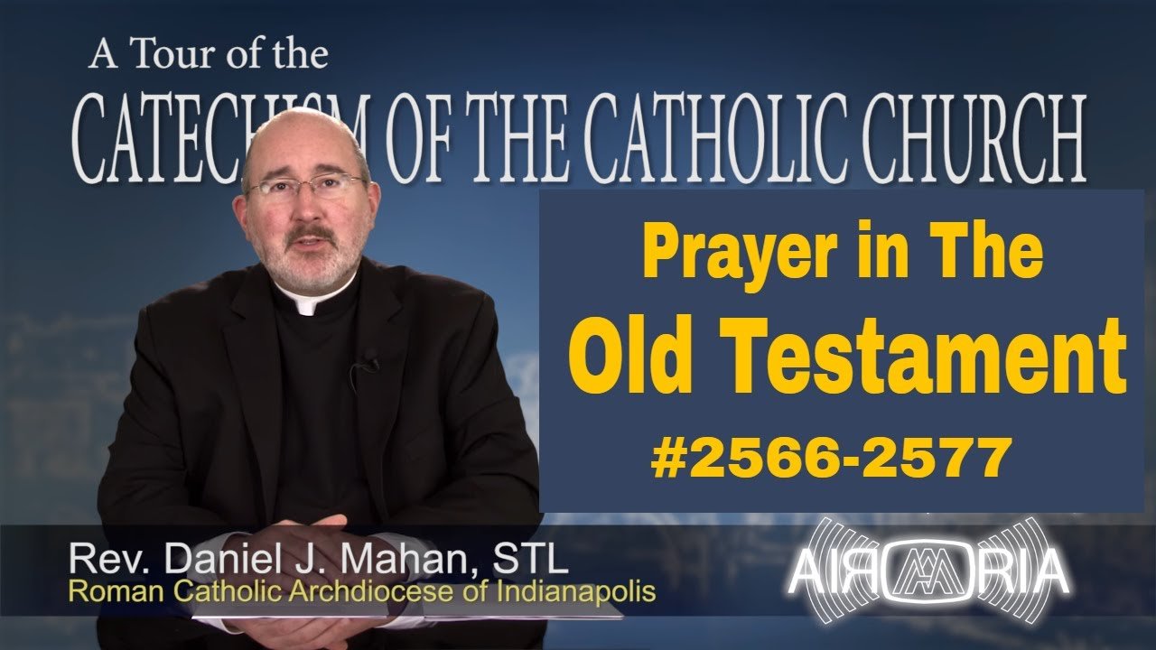 Catechism Tour #97 - Prayer in the Old Testament