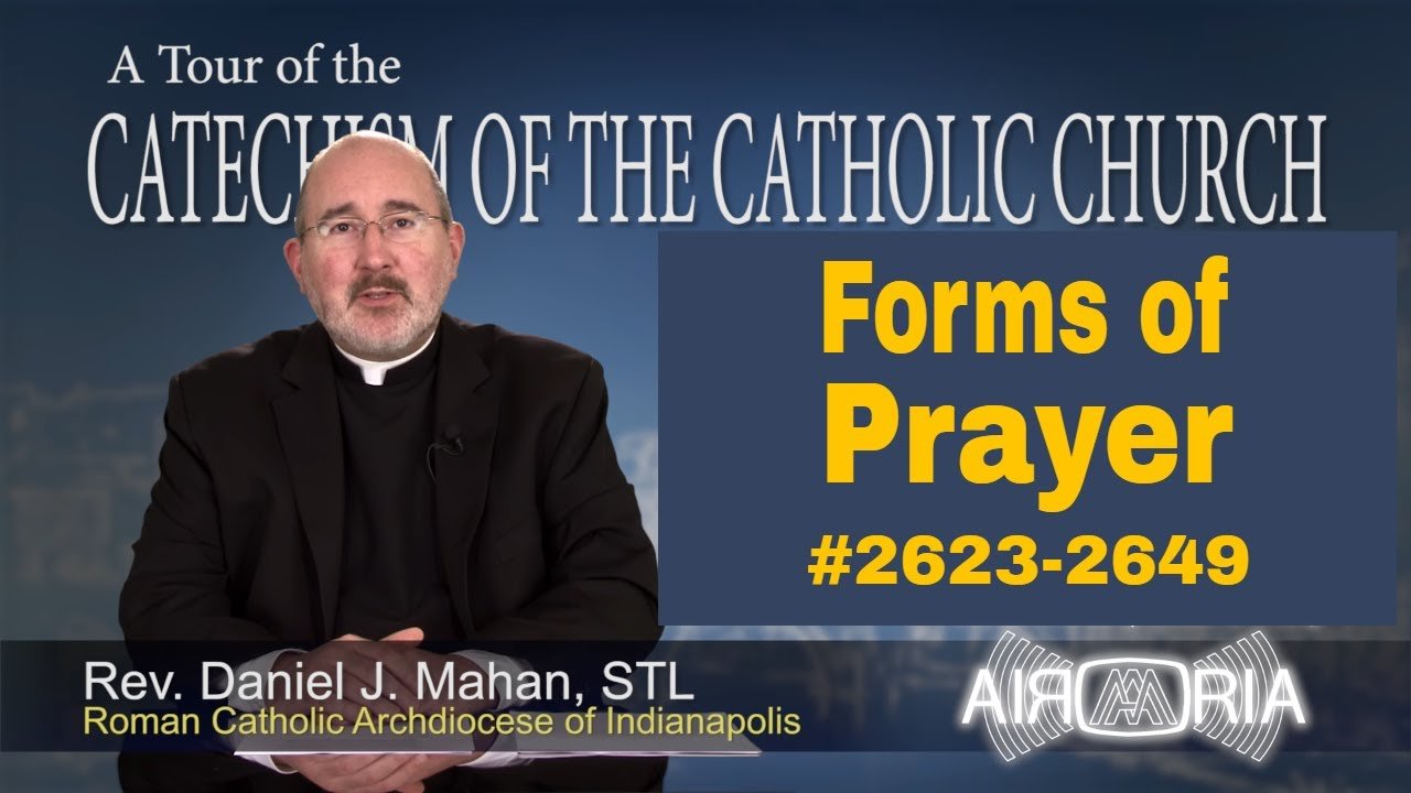 Catechism Tour #100 - Forms of Prayer