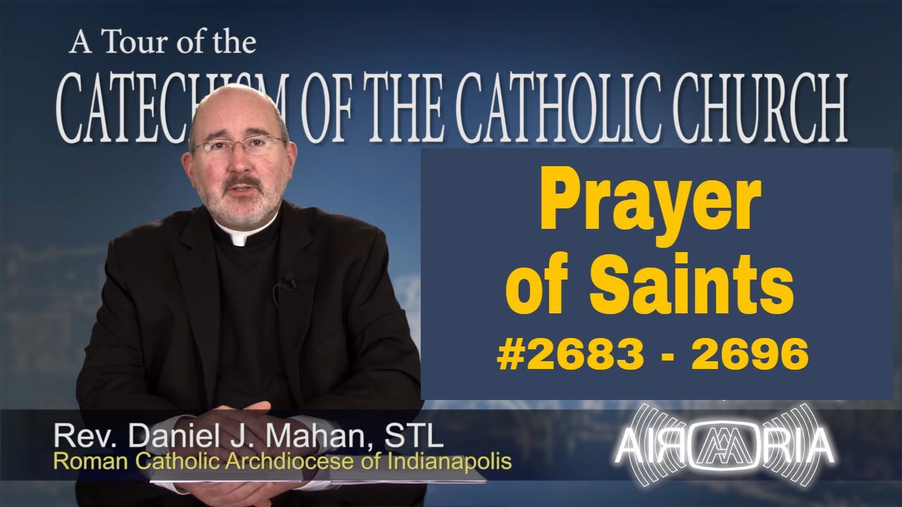 Catechism Tour #102 - Prayer of Saints