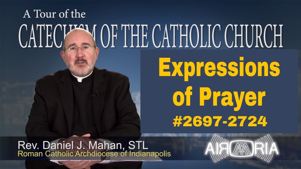 Catechism Tour #103 - Expressions of Prayer