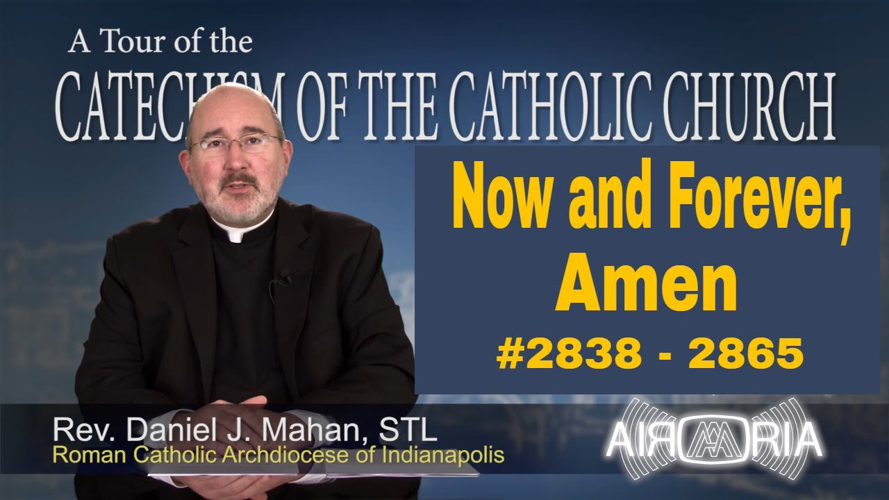 Catechism Tour #111 (Final) - Now and Forever, Amen