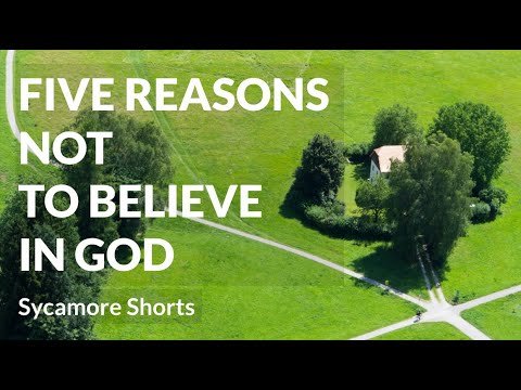 [2B] Five reasons not to believe in God