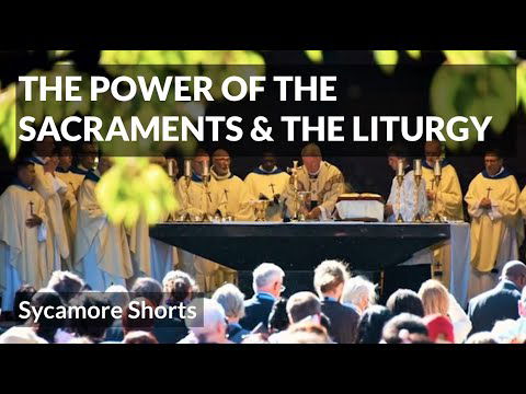 [14A] The power of the sacraments and the liturgy