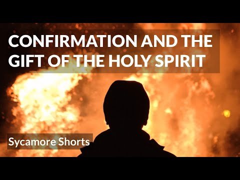 [14C] Confirmation and the gift of the Holy Spirit