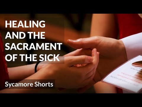 [16B] Healing and the Sacrament of the Sick