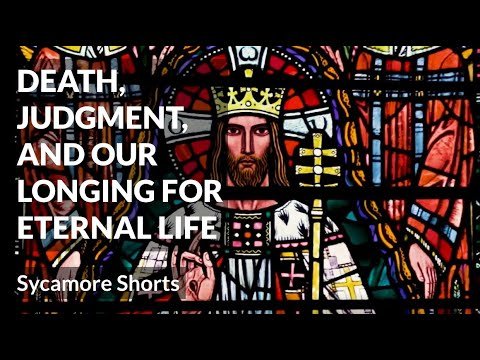 [20A] Death, judgment, and our longing for eternal life